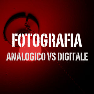 Fotografia analogico vs digitale